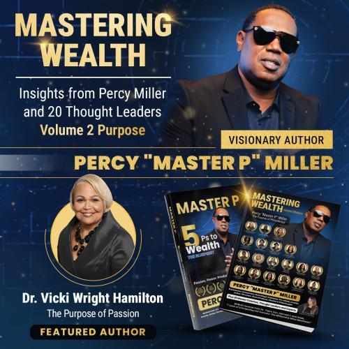 Promotional image for "Mastering Wealth: Volume 2 Purpose," featuring Percy "Master P" Miller as Visionary Author and Dr. Vicki Wright Hamilton as Featured Author.