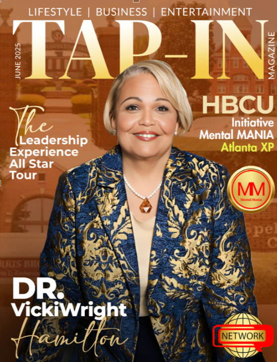Dr. Vicki Wright Hamilton featured in Tap-In Magazine’s June 2025 issue, titled 'Rooted in Legacy, Driven by Vision.
